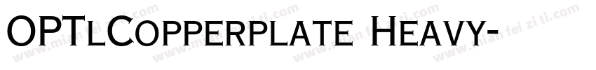 OPTlCopperplate Heavy字体转换